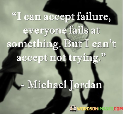 I-Can-Accept-Failure-Everyone-Fails-At-Something-Quotes.jpeg