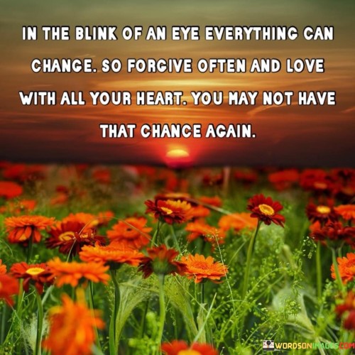 In The Blink Of An Eye Everything Can Change Quotes