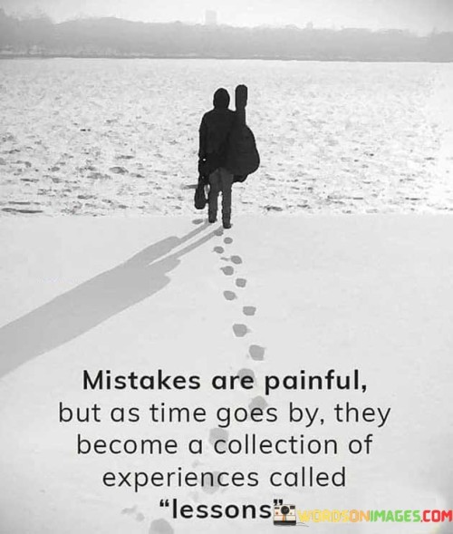Mistakes Are Painful But As Time Goes By Quotes