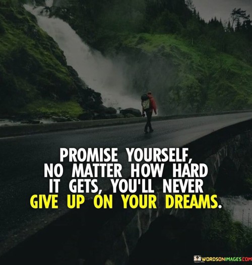 Promise Yourself No Matter How Hard It Gets Quotes