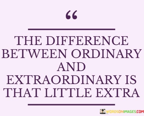 The-Difference-Between-Ordinary-And-Extraordinary-Quotes.jpeg