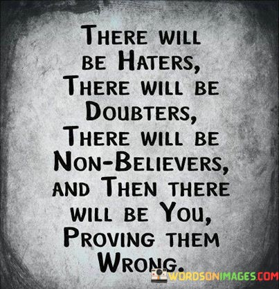 There-Will-Be-Haters-There-Will-Be-Doubters-Quotes.jpeg