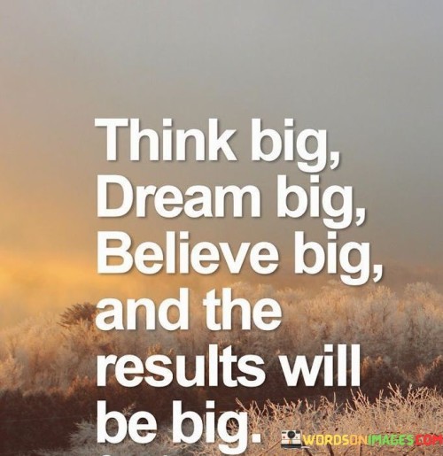 Think-Big-Dream-Big-Believe-Big-Quotes.jpeg