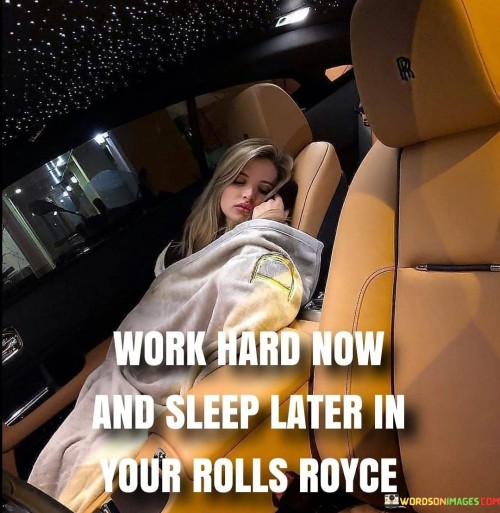 Put in effort now, rest later. Dedicate yourself today for a better tomorrow. Work diligently; the payoff comes later. Sacrifice sleep for success. Current endeavor shapes future comfort. Strive now, enjoy later. Sleep can wait; aspirations demand effort. Today's hard work paves the way for future relaxation.

Invest sweat today, reap benefits later. Sow effort, harvest rewards. Sleep postponed for future gains. Today's toil sows seeds for dream fulfillment. Sacrifice current sleep for eventual success. Sleep's postponement forges a path to goals. The present grind cultivates the future's ease. 

Today's grind equals tomorrow's peace. Today's work is tomorrow's sleep. Toil now, snooze later. Present labor fuels future slumber. Embrace hard work today for a restful tomorrow. Current dedication ushers in eventual repose. Sleep deferred in favor of future dreams. Uphold effort now for restful nights ahead.