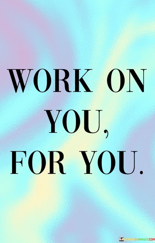 Foster self-improvement, driven by self-motivation. Focus on personal growth, free from external influence. Dedicate effort to your betterment. Your journey is about self-empowerment. Invest in becoming the best version of yourself for your own sake.

Channel energy into self-enhancement. Pursue advancement for intrinsic reasons. Develop who you are for your own benefit. Strive to evolve without seeking approval. Self-improvement thrives when it's self-directed. Your progress is driven by your own aspirations.

Forge self-improvement paths for personal elevation. Cultivate growth for your fulfillment. Enhance your qualities on your terms. Inner progress thrives when self-initiated. Your transformation is a personal endeavor, nurturing self-worth. Embark on your journey for the reward of self-growth, motivated by your desires.