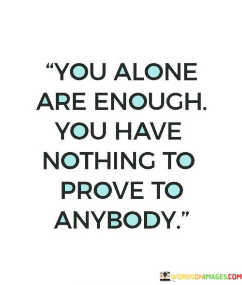 You-Alone-Are-Enough-You-Have-Quotes.jpeg