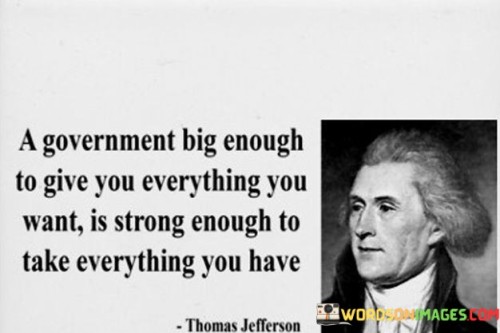 A-Government-Big-Enough-To-Give-You-Everything-You-Quote.jpeg