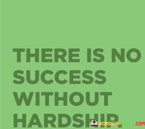 There-Is-No-Success-Without-Hardship-Quotes.jpeg