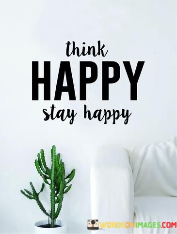 Think-Happy-Stay-Happy-Quotes.jpeg