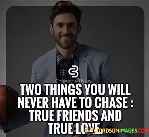 Two-Things-You-Will-Never-Have-To-Chase-Quotes.jpeg