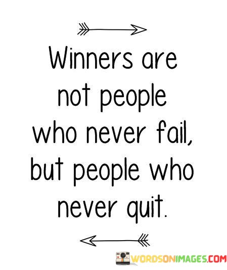 Winners-Are-Not-People-Who-Never-Fail-Quotes.jpeg