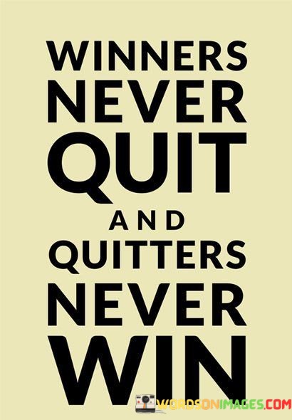 Winners-Never-Quit-And-Quitters-Quotes.jpeg