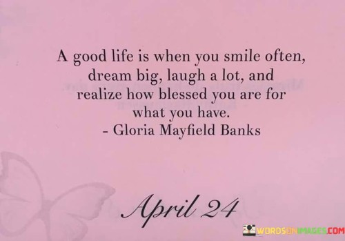 A Good Life Is When Smile Often Dream Big Quotes