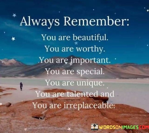 Always Rememebr You Are Beautiful You Are Worthy Quotes