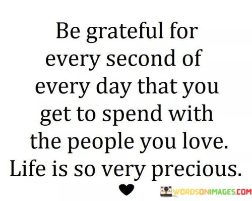 Be-Grateful-For-Every-Second-Of-Every-Day-That-You-Get-Quotes.jpeg