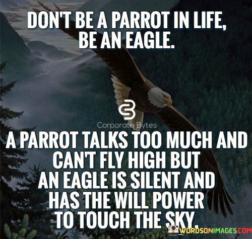 Don't Be Parrot In Life Be An Eagle Quotes