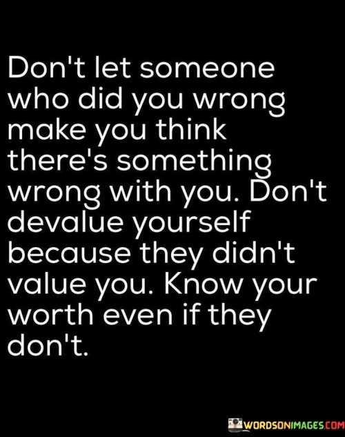 Don't Let Someone Who Did You Quotes