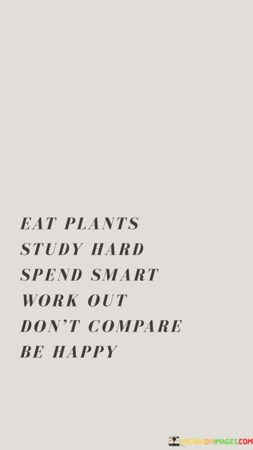 Eat-Plants-Study-Hard-Spend-Smart-Quotes.jpeg