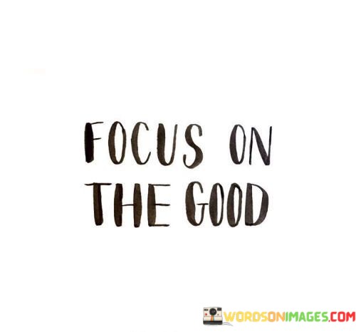 Focus-On-The-Good-Quotes.jpeg