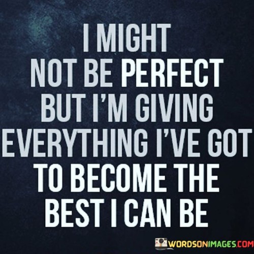 I Might Not Be Perfect But I'm Giving Quotes