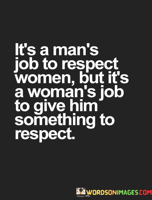 Its-A-Mans-Job-To-Respect-Women-But-Its-Quotes.jpeg