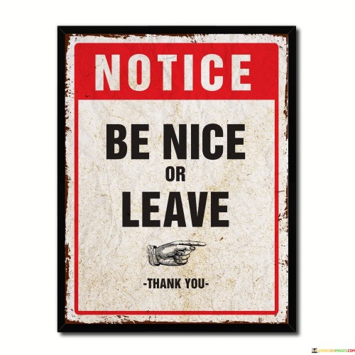 Notice-Be-Nice-Or-Leave-Thank-You-Quotes.jpeg