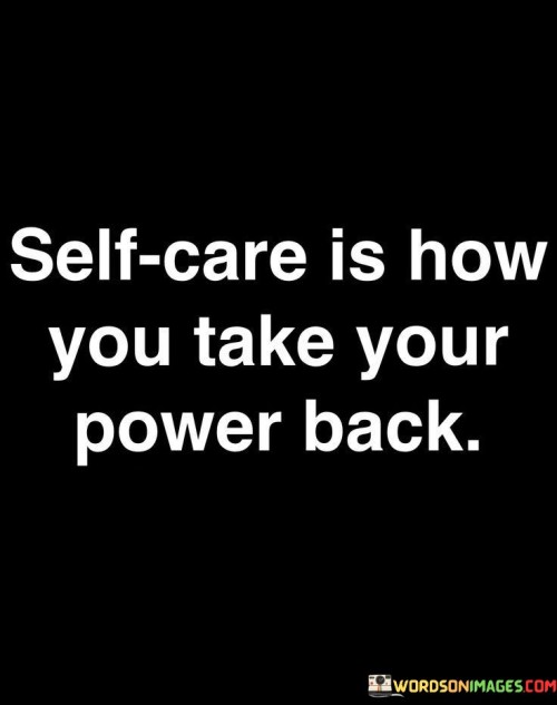 Self-Care-Is-How-You-Take-Your-Power-Quotes1f3ecf6582ca4e8b.jpeg