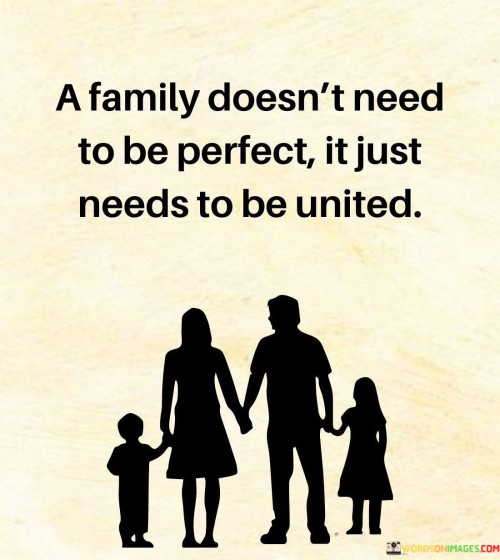 A-Family-Doesnt-Need-To-Be-Perfect-Quotes.jpeg