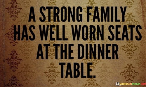 A-Strong-Family-Has-Well-Worn-Seats-Quotes