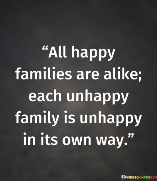 All-Happy-Families-Are-Alike-Each-Unhappy-Quotes.jpeg