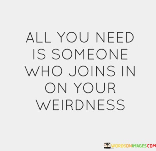 All-You-Need-Is-Someone-Who-Joins-In-Quotes.jpeg
