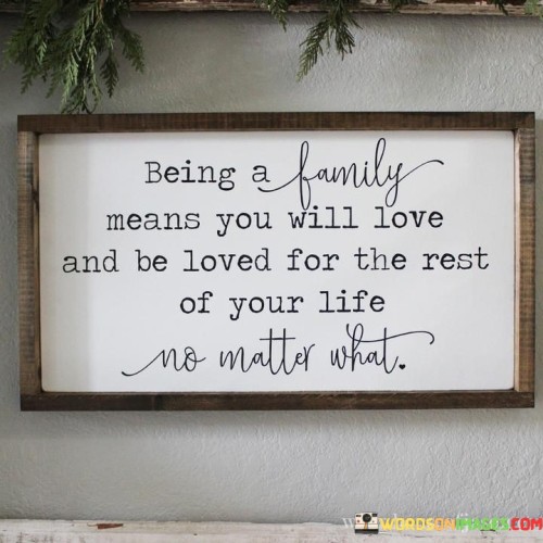 Being-A-Family-Means-You-Will-Love-And-Quotes.jpeg