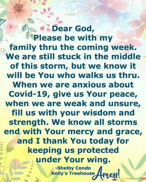 Dear God Please Be With My Family Thru The Coming Week Quotes