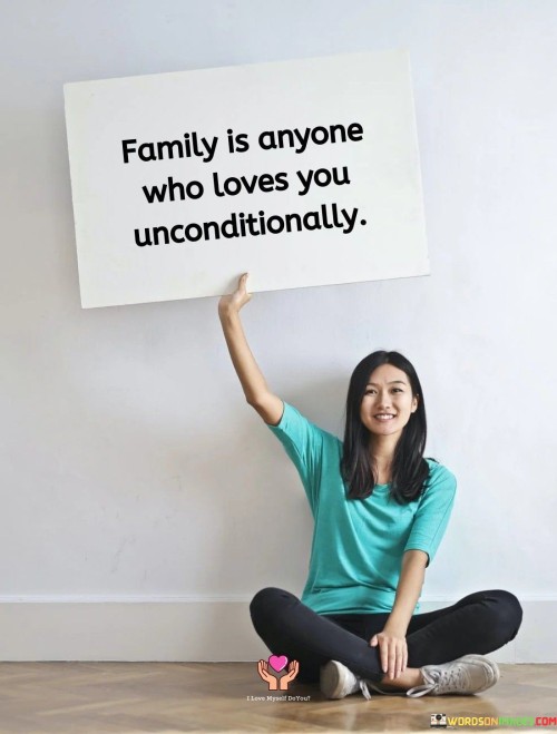Family-Is-Anyone-Who-Loves-You-Unconditionally-Quotes.jpeg