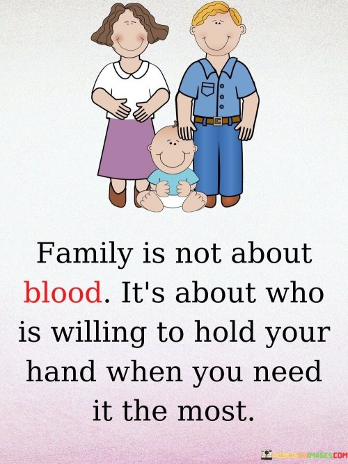 Family-Is-Not-About-Blood-Its-About-Who-Is-Willing-Quotes