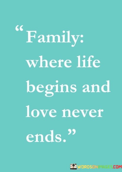 Family-Where-Life-Begins-And-Love-Never-Ends-Quotes.jpeg