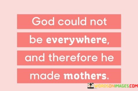 God-Could-Not-Be-Everywhere-And-Quotes