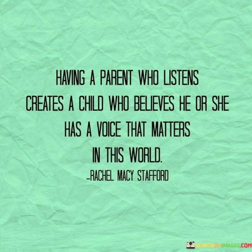 Having-A-Parent-Who-Listens-Creates-A-Child-Who-Believes-Quotes.jpeg