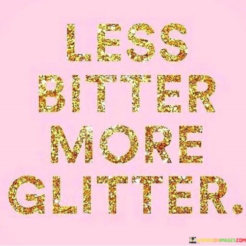 Less-Bitter-More-Glitter-Quotes.jpeg