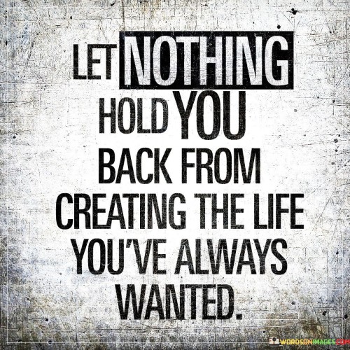 Let Nothing Hold You Back Here