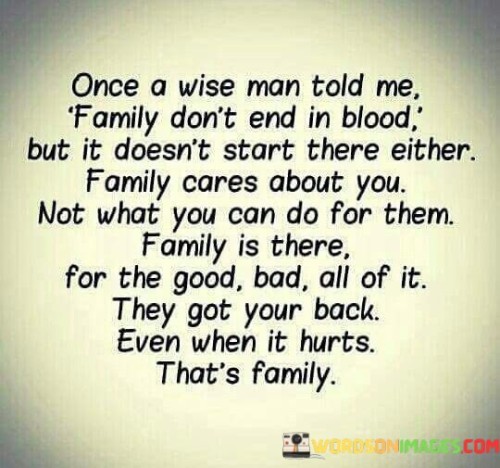 Once A Wise Man Told Me Family Don't End In Blood Quotes