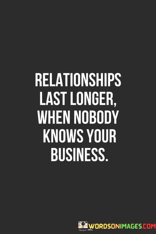 Relationship-Last-Longer-When-Nobody-Knows-Your-Business-Quotes.jpeg