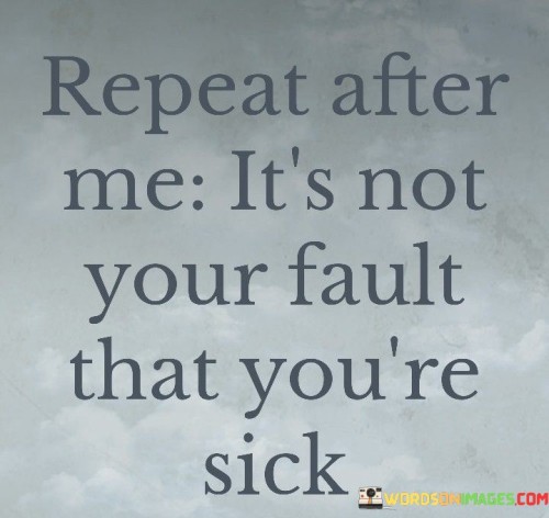 Repeat After Me It's Not Your Fault Quotes