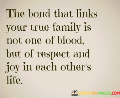 The-Bonds-That-Links-Your-True-Family-Is-Quotes