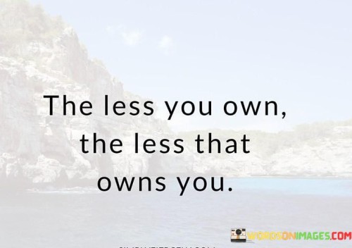 The-Less-You-Own-The-Less-That-Owns-You
