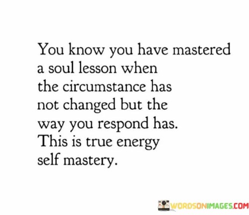 You Know You Have Mastered A Soul Lesson When Quotes