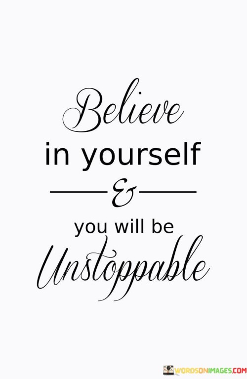 Believe-In-Yourself--You-Will-Be-Unstoppable-Quotes.jpeg