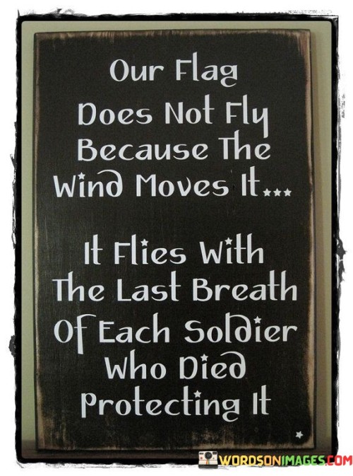 Our-Flag-Does-Not-Fly-Because-The-Wind-Moves-Quotes.jpeg