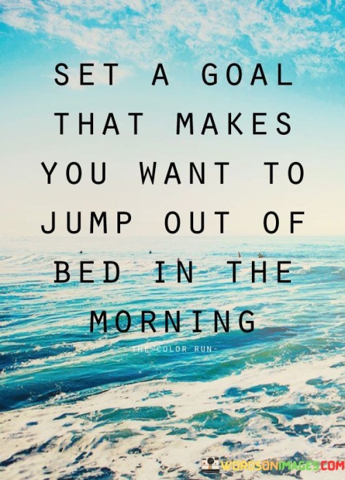 Set-A-Goal-That-Makes-You-Want-To-Jump-Quotes.jpeg