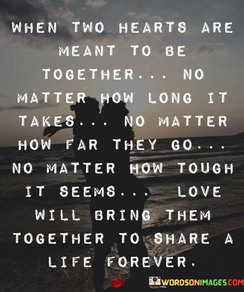 When Two Hearts Are Meant To Be Together Quotes